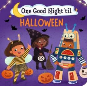 One Good Night 'til Halloween by Frank J Berrios III & Debby Rahmalia