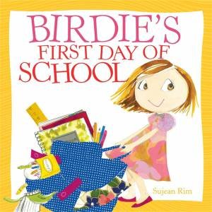 Birdie's First Day Of School by Sujean Rim