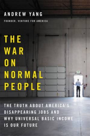 The War on Normal People by Andrew Yang