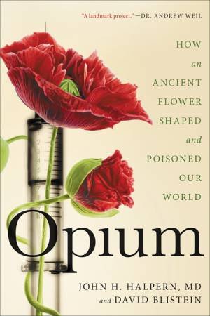 Opium by John H. Halpern & David Blistein