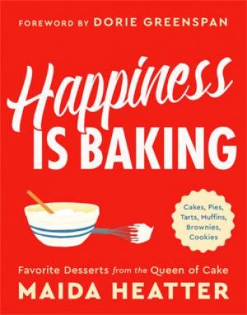 Happiness Is Baking by Maida Heatter