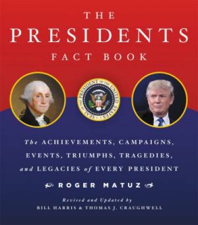 The Presidents Fact Book by Roger Matuz