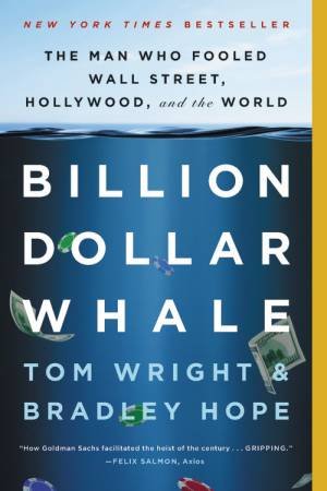 Billion Dollar Whale by Bradley Hope & Tom Wright