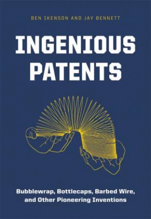 Ingenious Patents (Revised) by Ben Ikenson & Jay Bennett