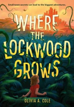 Where the Lockwood Grows by Olivia A Cole