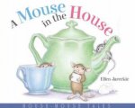 House Mouse Tales A Mouse In The House