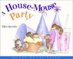 House Mouse Tales A House Mouse Party