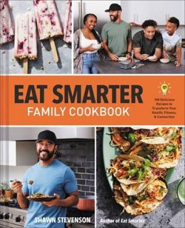 Eat Smarter Family Cookbook by Shawn Stevenson