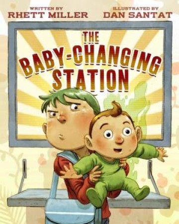 The Baby-Changing Station by Rhett Miller & Dan Santat