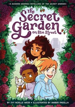 The Secret Garden On 81st Street by Ivy N Weir & Amber Padilla