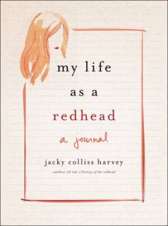 My Life As A Redhead by Jacky Colliss Harvey & Alexis Seabrook