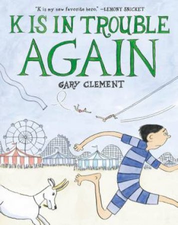 K Is in Trouble AGAIN (A Graphic Novel) by Gary Clement