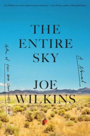 The Entire Sky by Joe Wilkins