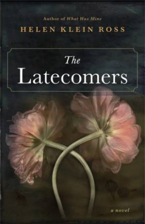 The Latecomers by Helen Klein Ross