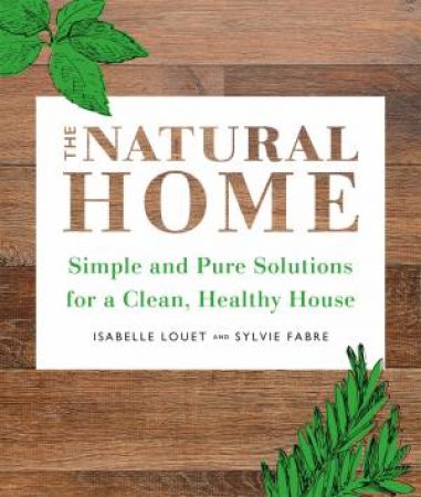 The Natural Home by Isabelle Louet & Sylvie Fabre