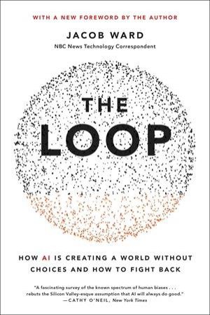 The Loop by Jacob Ward