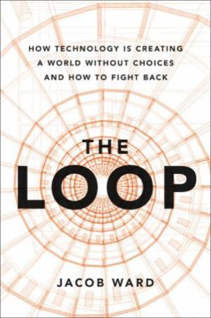 The Loop by Jacob Ward