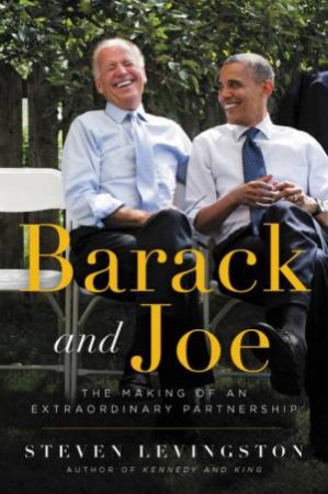 Barack And Joe by Steven Levingston