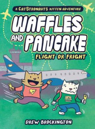 Waffles and Pancake: Flight or Fright by Drew Brockington