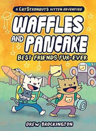 Waffles and Pancake: Best Friends Fur-Ever (A Graphic Novel) by Drew Brockington