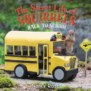 The Secret Life Of Squirrels: Back To School! by Nancy Rose