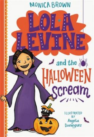 Lola Levine And The Halloween Scream by Monica Brown