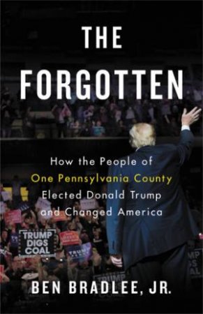 The Forgotten by Ben Bradlee & Jr.