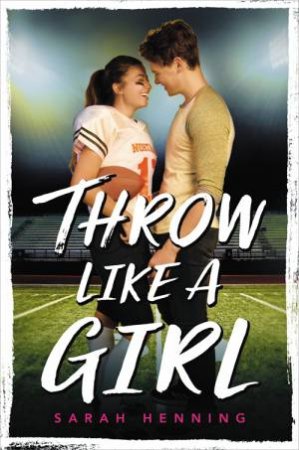 Throw Like A Girl by Sarah Henning