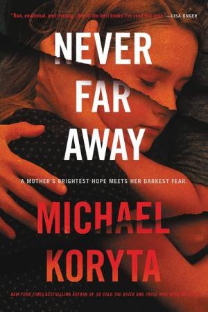 Never Far Away by Michael Koryta