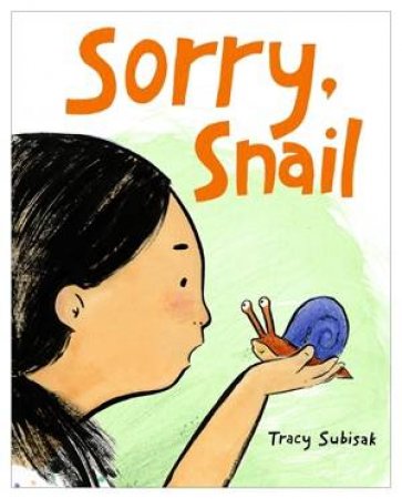 Sorry, Snail by Tracy Subisak