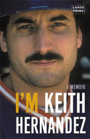 I'm Keith Hernandez (Large type large print) by Keith Hernandez