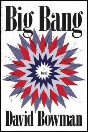 Big Bang by David Bowman & Jonathan Lethem