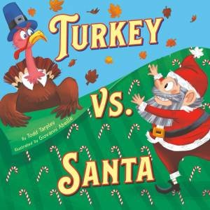 Turkey vs. Santa by Todd Tarpley & Giovanni Abeille