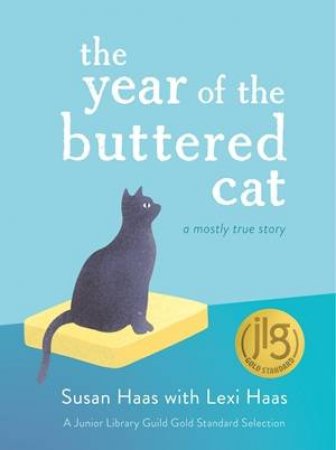 The Year of the Buttered Cat by Susan Haas & Lexi Haas