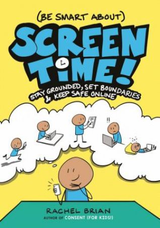 (Be Smart About) Screen Time! by Rachel Brian