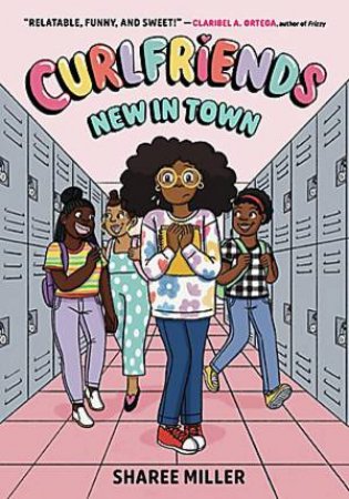 Curlfriends: New in Town (A Graphic Novel) by Sharee Miller