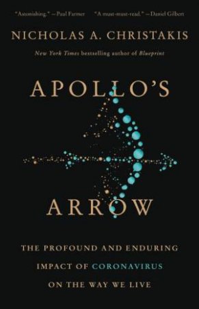 Apollo's Arrow by Nicholas A. Christakis