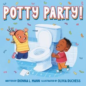 Potty Party! by Dionna L. Mann & Olivia Duchess