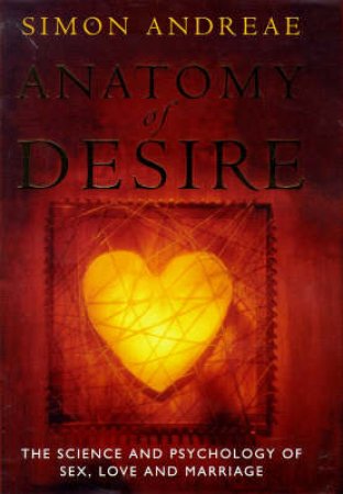 Anatomy of Desire by Simon Andreae