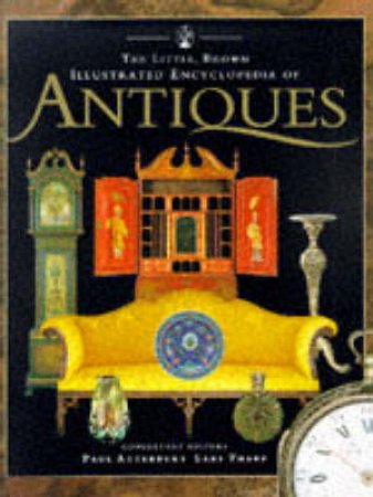 The Little Brown Illustrated Encyclopedia of Antiques by Lars Tharp & Philip Atterbury