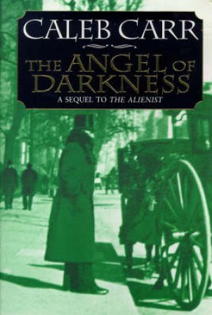 The Angel Of Darkness by Caleb Carr