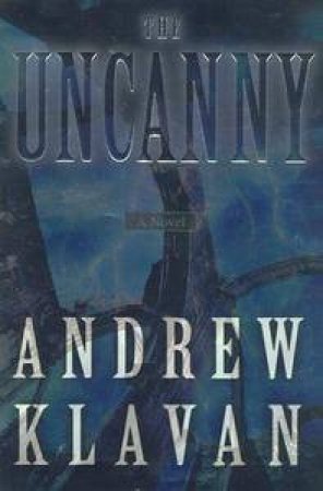 The Uncanny by Andrew Klavan