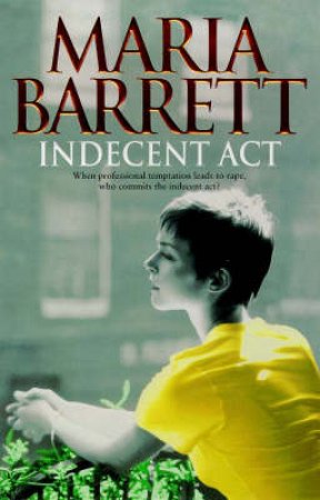 Indecent Act by Maria Barrett