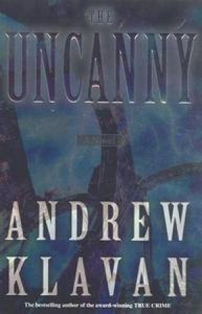 The Uncanny by Andrew Klavan