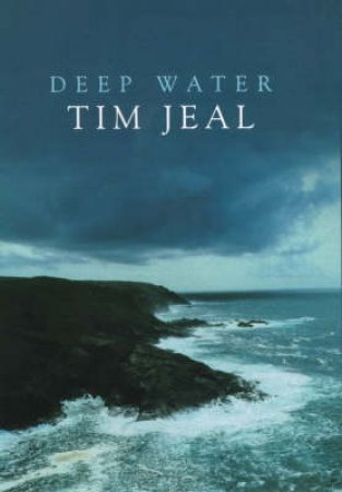 Deep Water by Tim Jeal