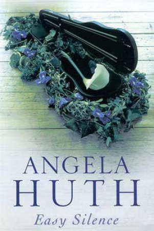 Easy Silence by Angela Huth