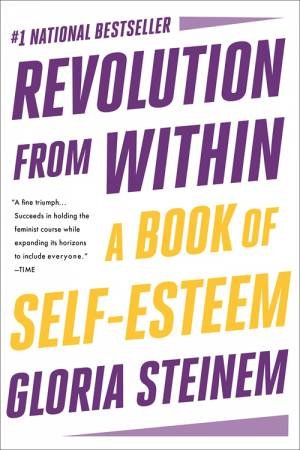 Revolution From Within by Gloria Steinem