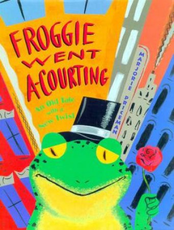 Froggie Went A Courting: An Old Tale With A New Twist by Marjorie Pricemam,