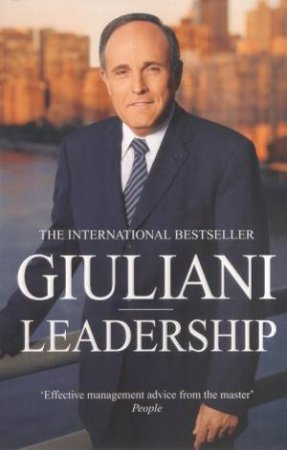 Giuliani: Leadership by Rudolph Giuliani