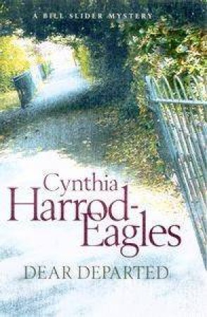 A Bill Slider Mystery: Dear Departed by Cynthia Harrod-Eagles